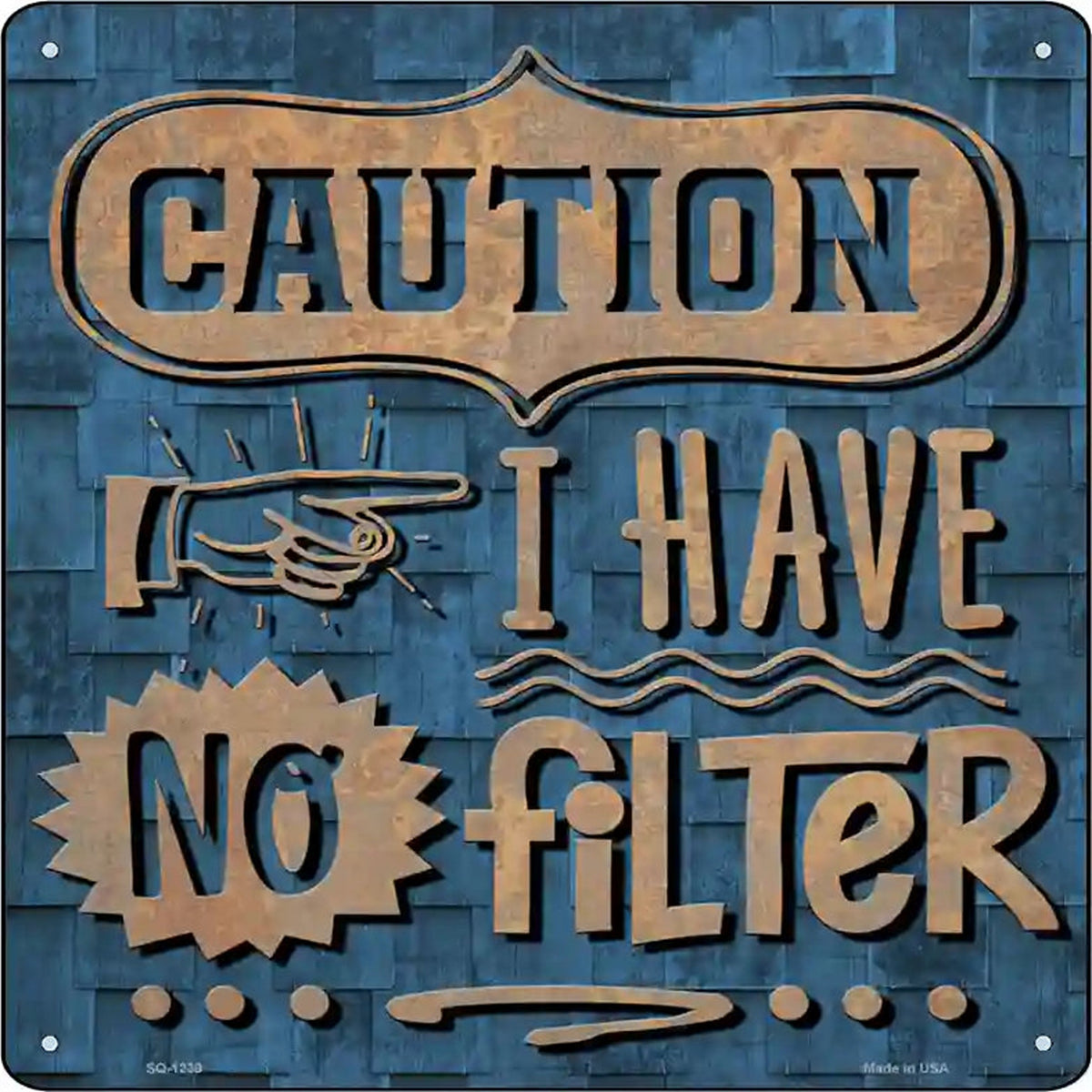 Caution No Filter Novelty Metal Square Sign