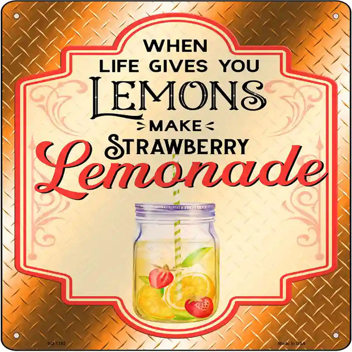 Make Strawberry Lemonade Orange Novelty Metal Square Sign