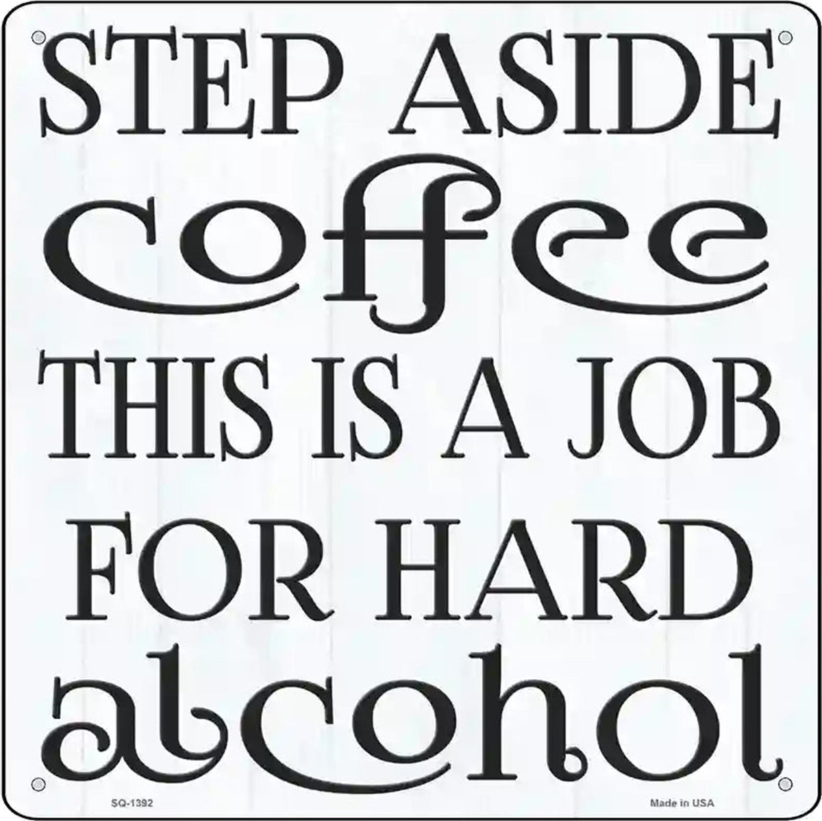 Step Aside Coffee Novelty Metal Square Sign