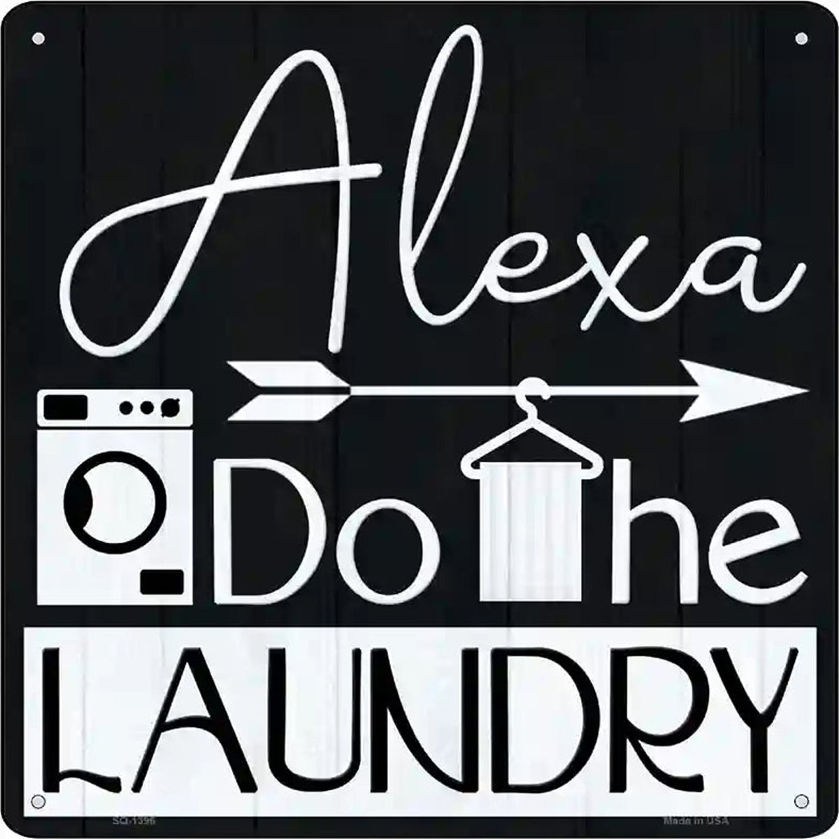 Alexa Do The Laundry Novelty Metal Square Sign