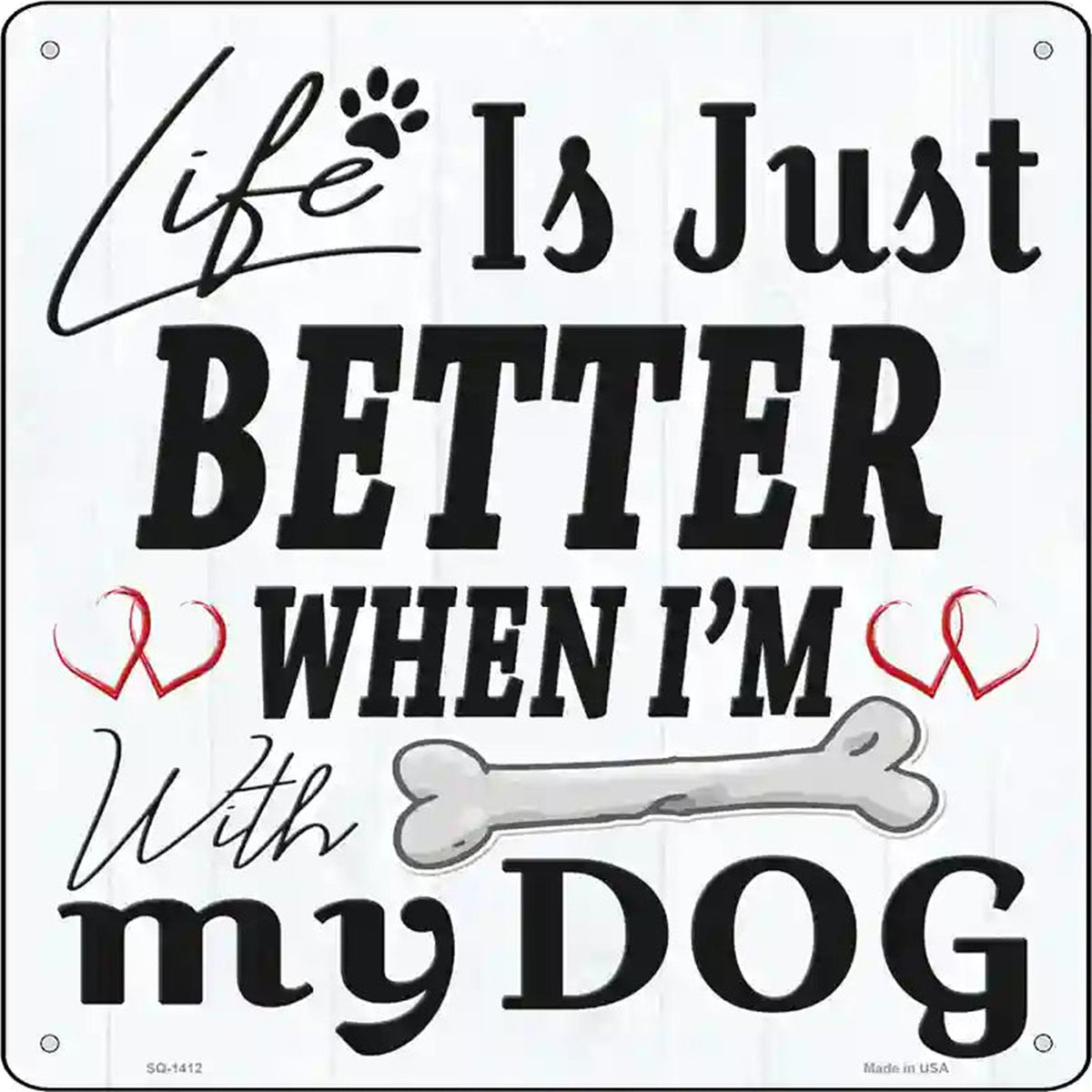 Life is Just Better Novelty Metal Square Sign