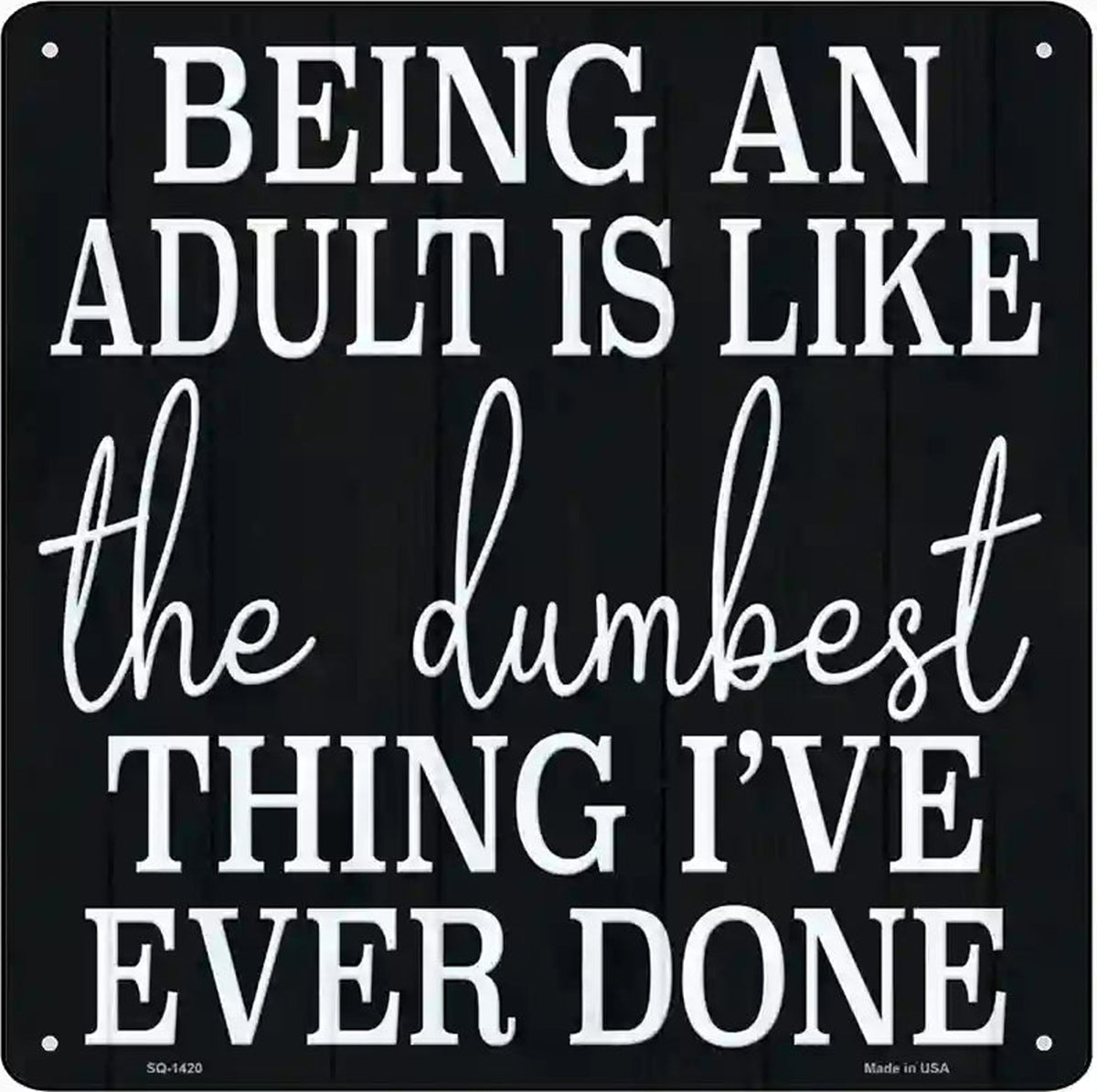 Being An Adult Novelty Metal Square Sign