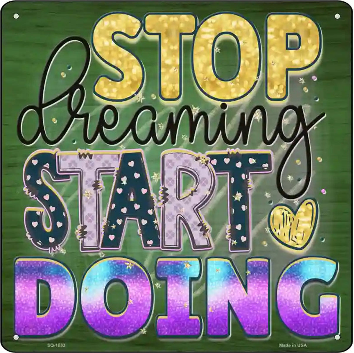 Stop Dreaming Start Doing Novelty Metal Square Sign