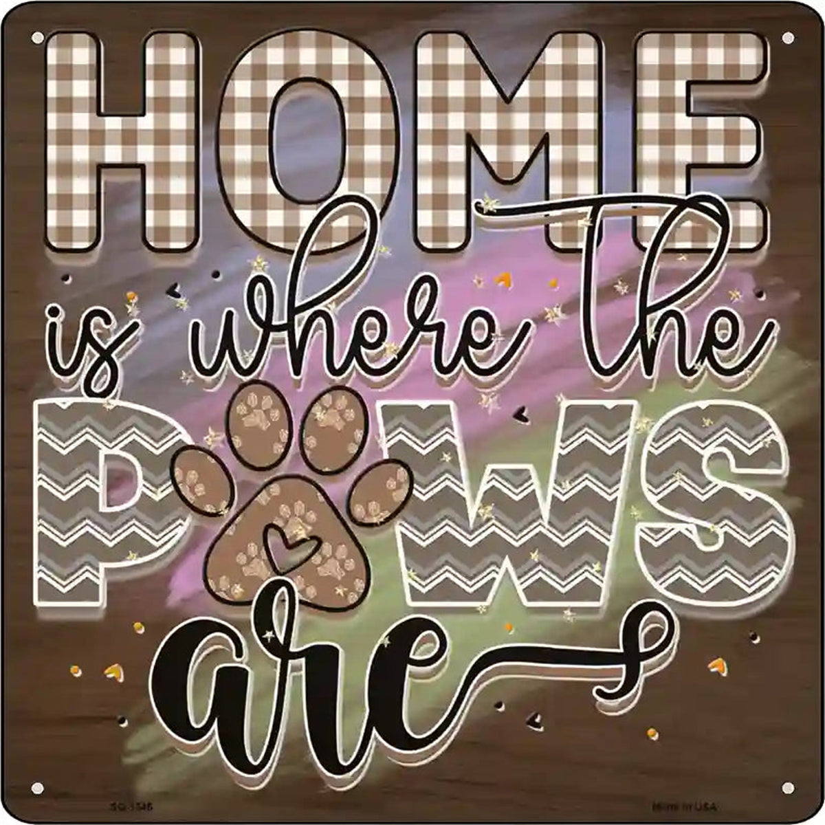 Home Is Where The Paws Are Novelty Metal Square Sign