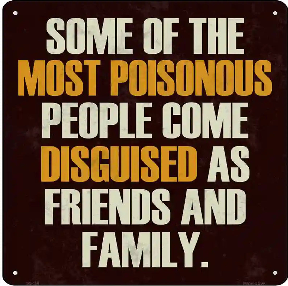 Most Poisonous People Novelty Metal Square Sign