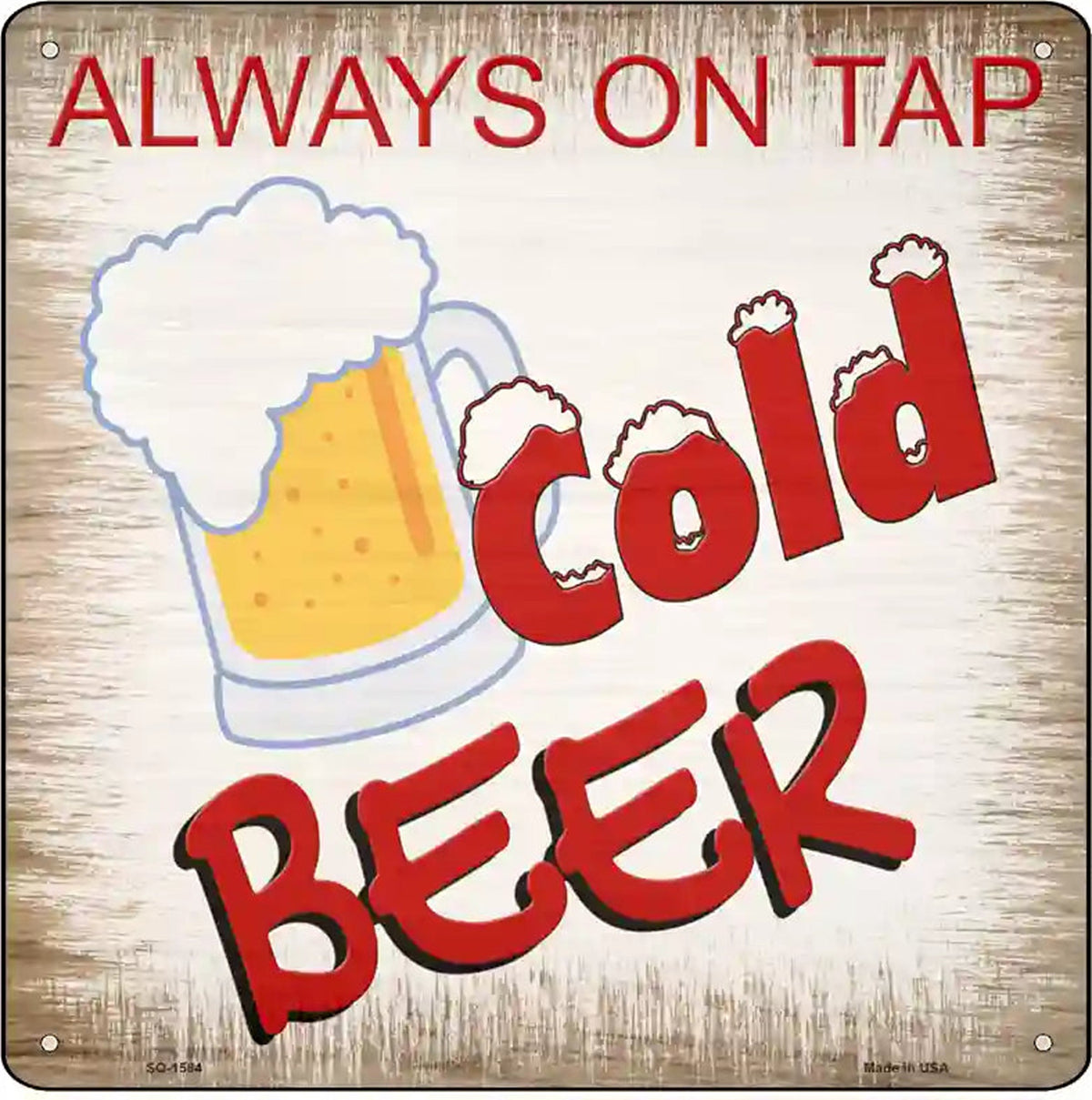 Cold Beer Always On Tap Novelty Metal Square Sign