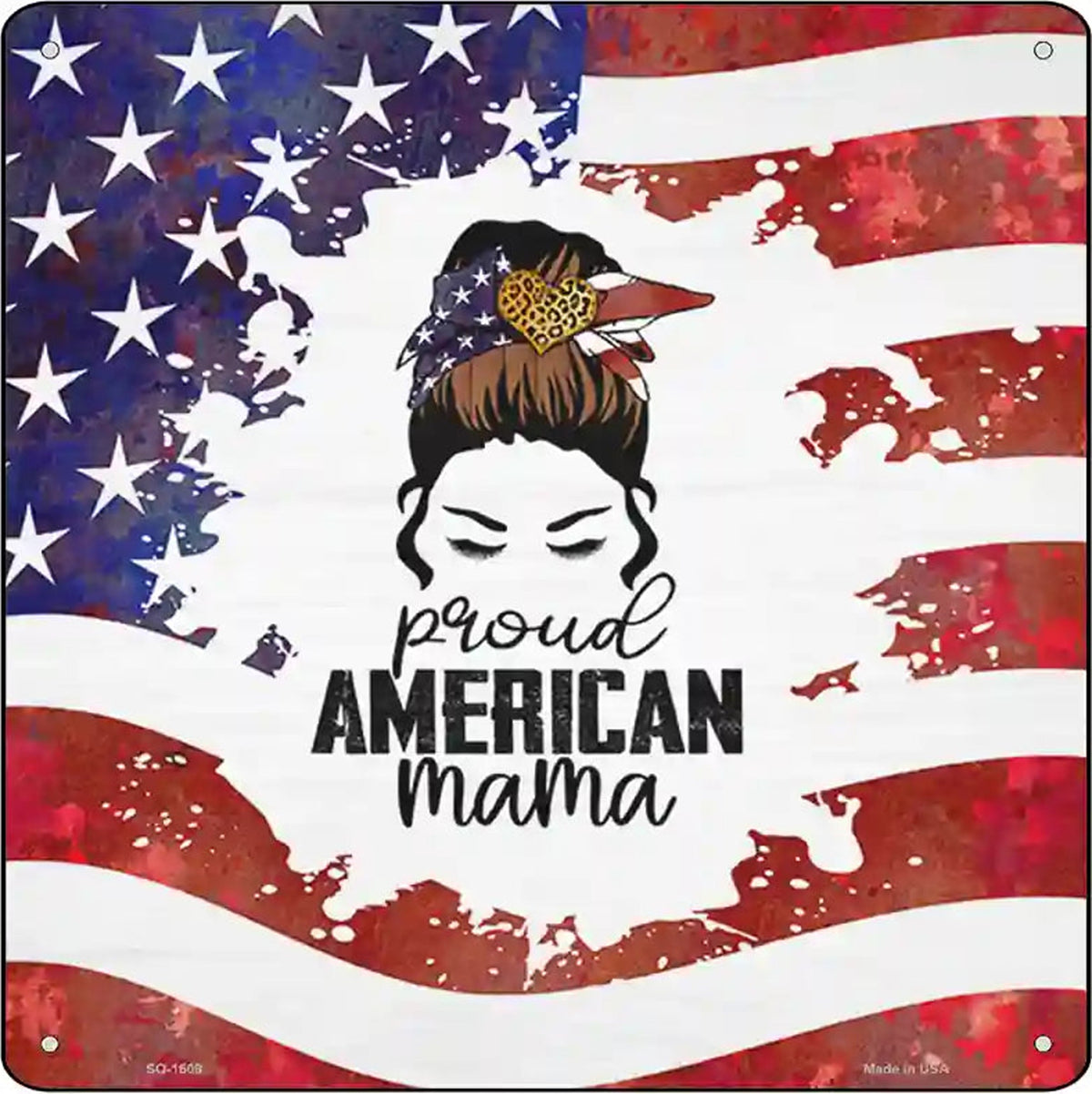 Proud American Mama Novelty Metal Square Sign