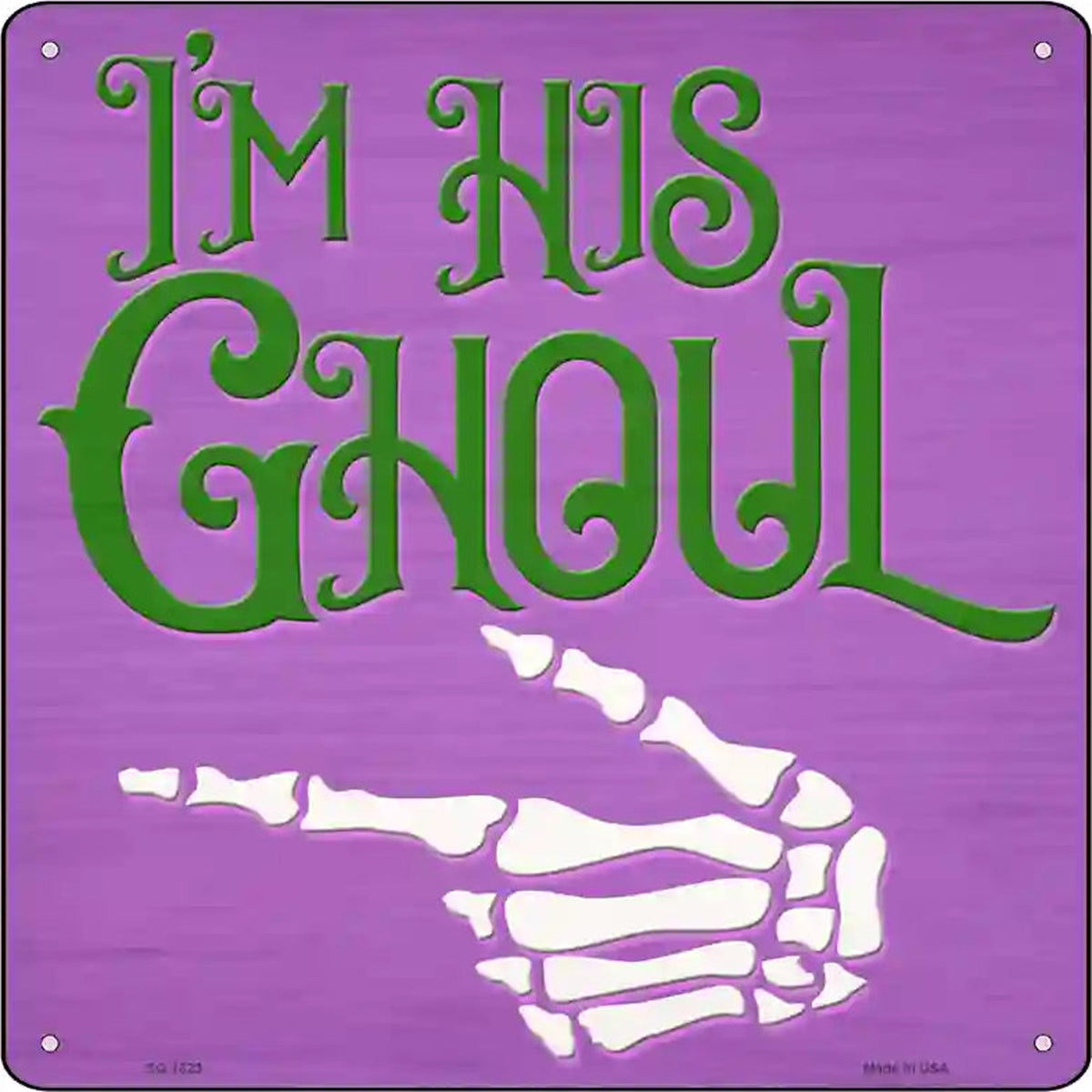 Im His Ghoul Purple Novelty Metal Square Sign