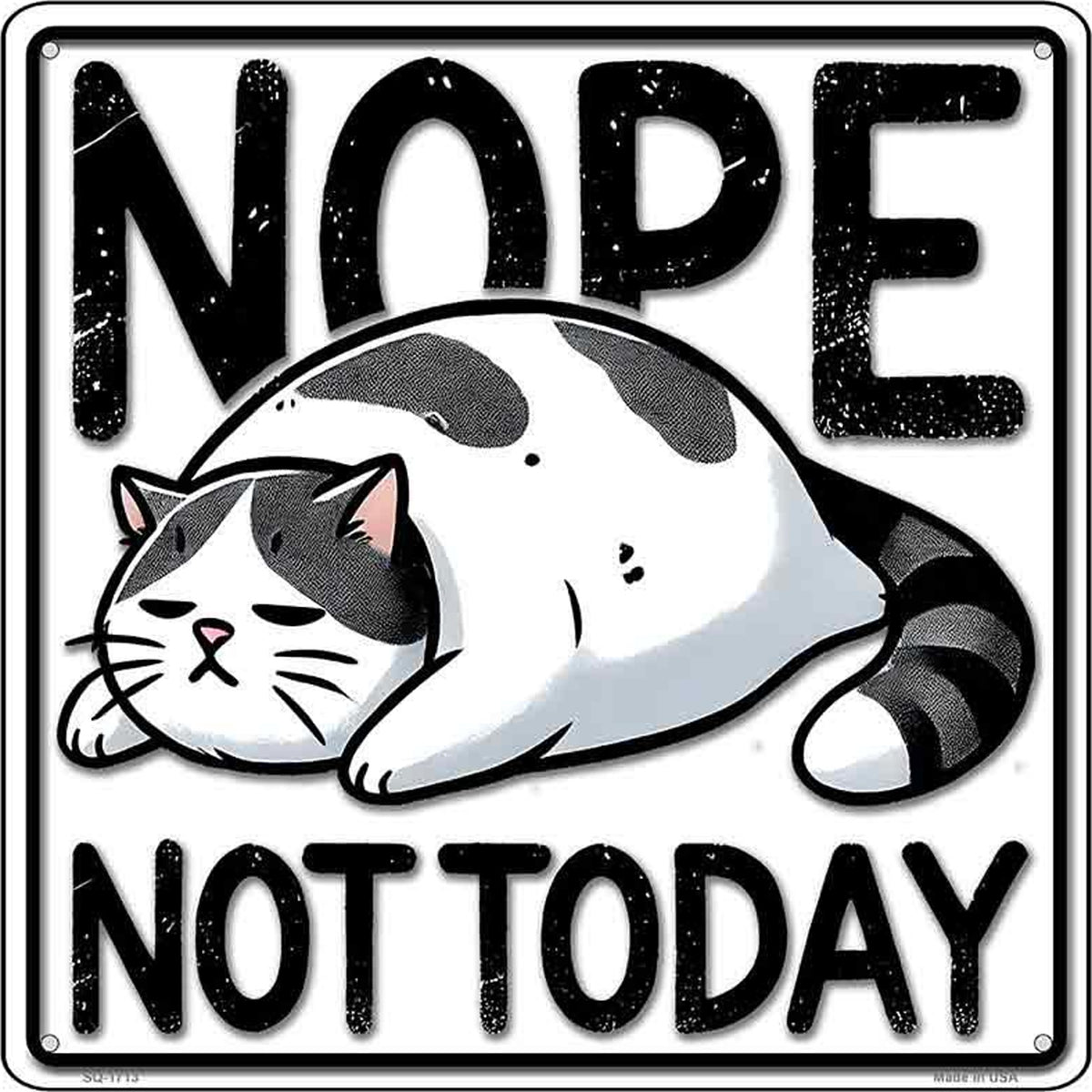 Nope Not Today Novelty Metal Square Sign