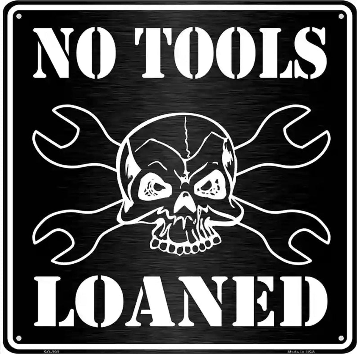 No Tools Loaned Novelty Metal Square Sign