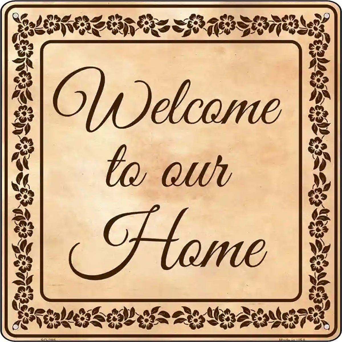 Welcome To Our Home Novelty Metal Square Sign