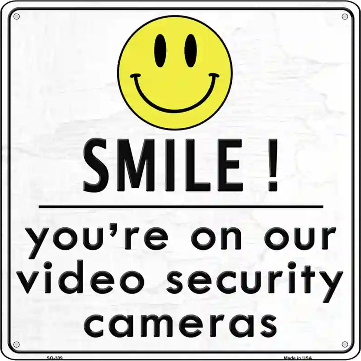 Smile! Youre On Our Security Cameras Novelty Metal Square Sign