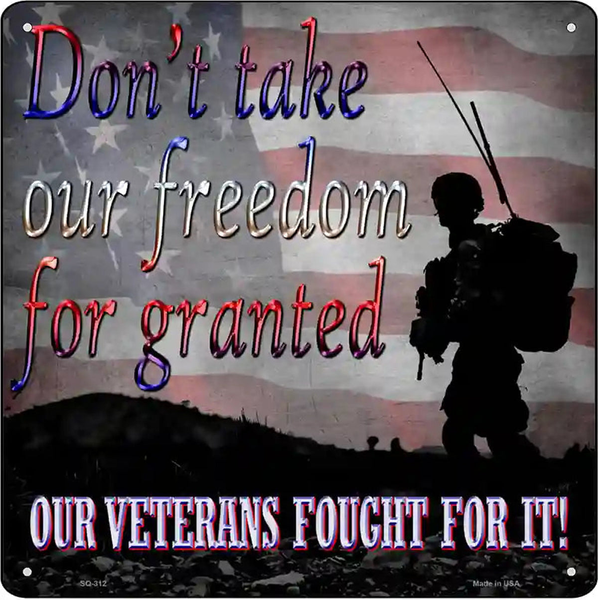 Dont Take Freedom For Granted Novelty Square Sign