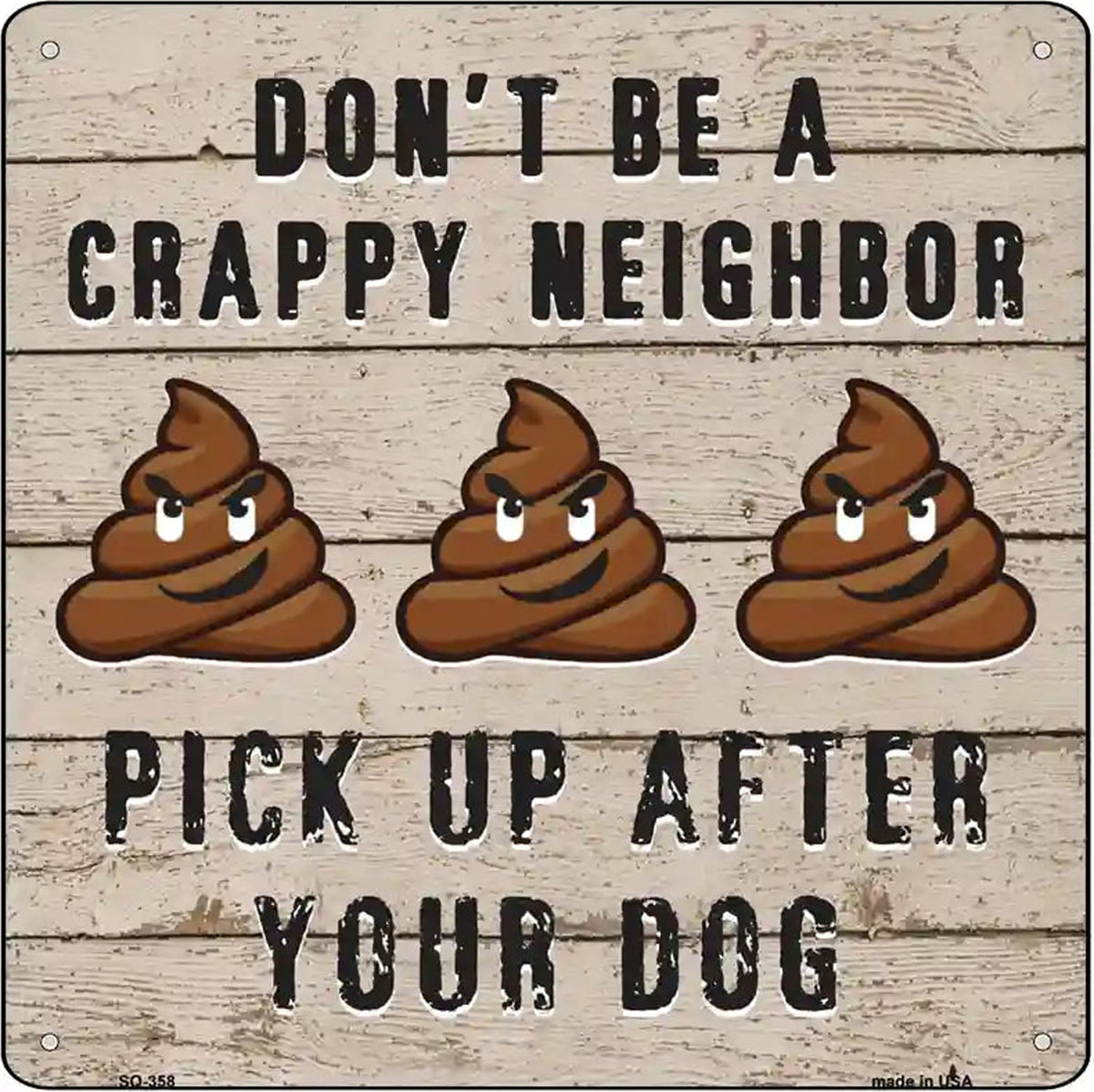 Dont Be A Crappy Neighbor Novelty Square Sign