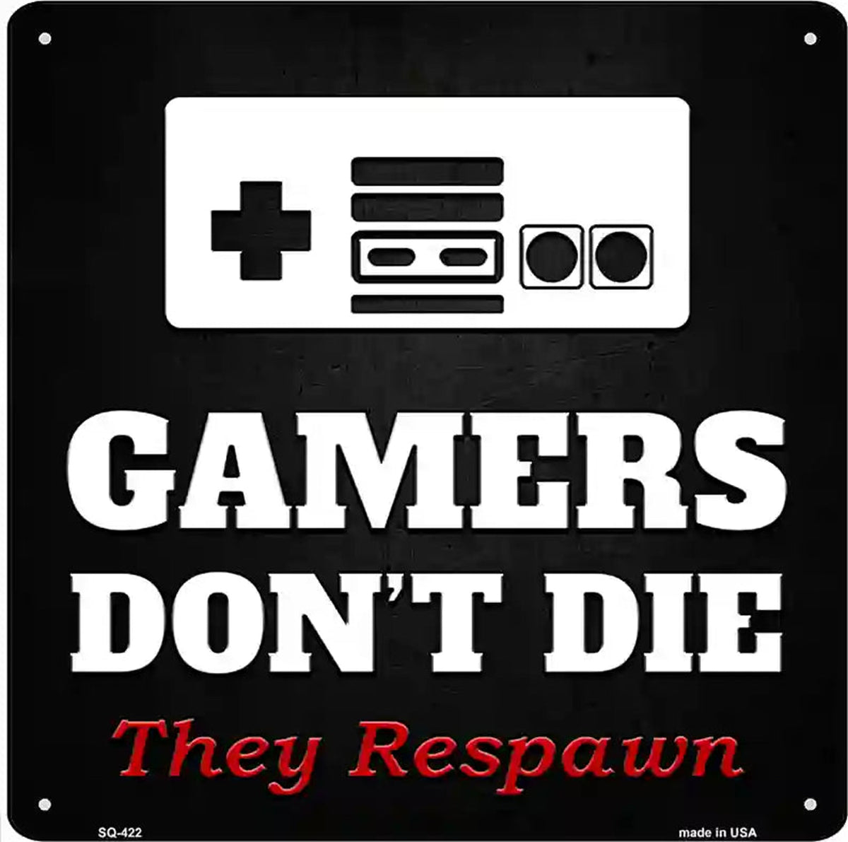 NES Gamers Dont Die Novelty Square Sign