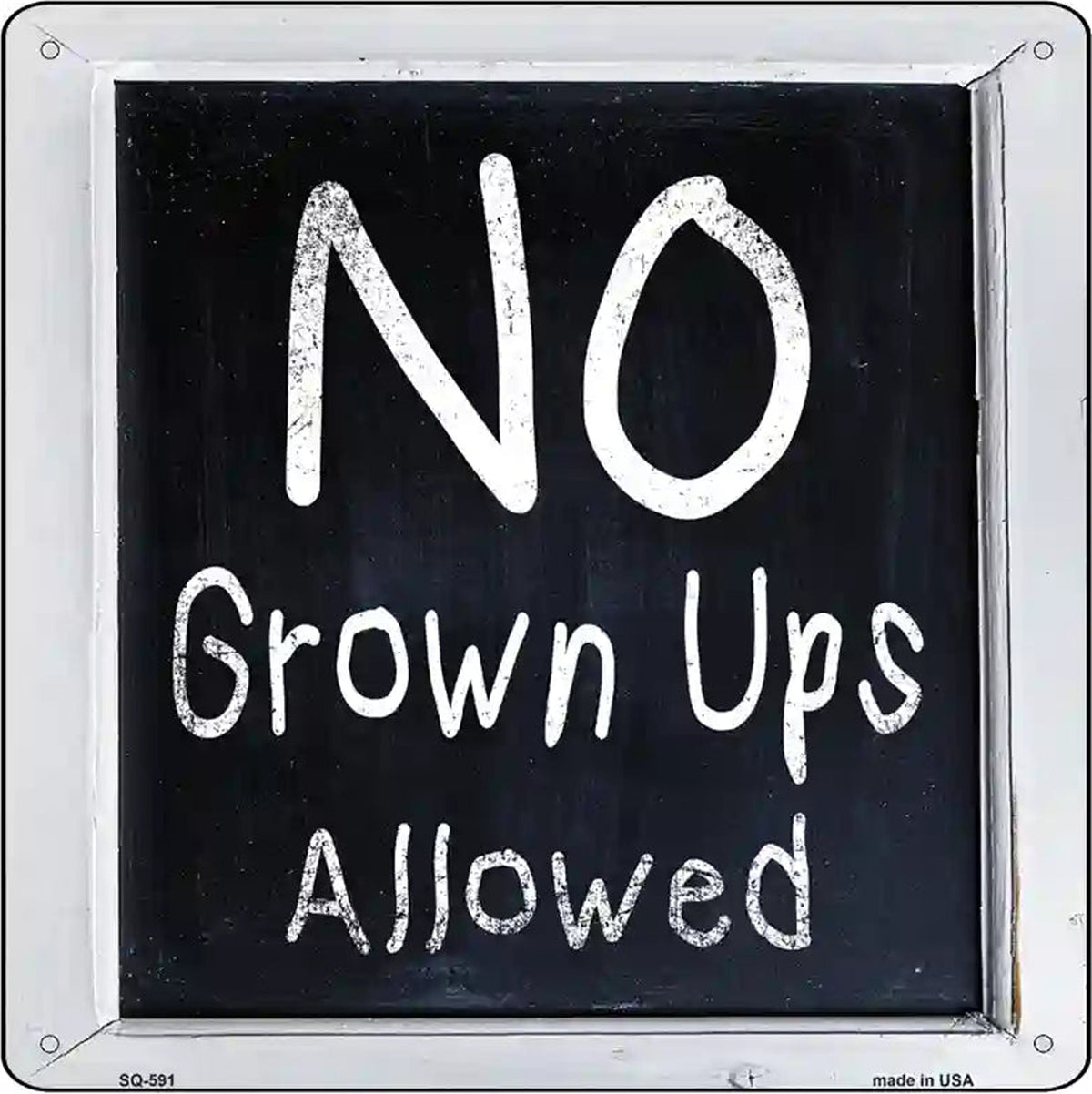 No Grown Ups Allowed Novelty Metal Square Sign