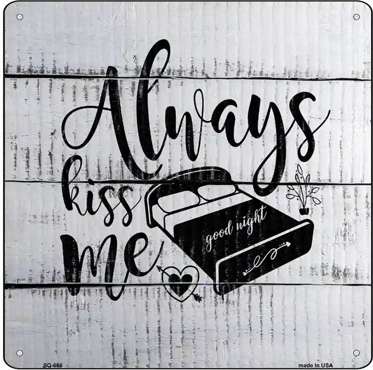 Always Kiss Me Goodnight Novelty Metal Square Sign
