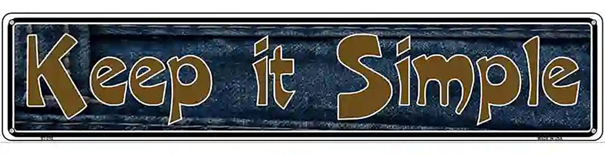 Keep It Simple Novelty Metal Vanity Street Sign