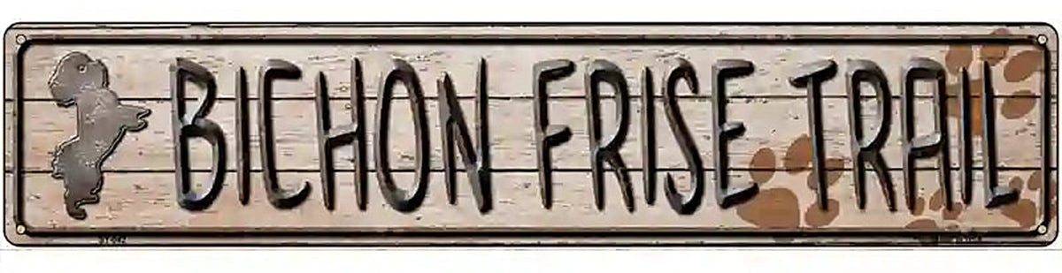 Bichon Frise Trail Novelty Metal Street Sign