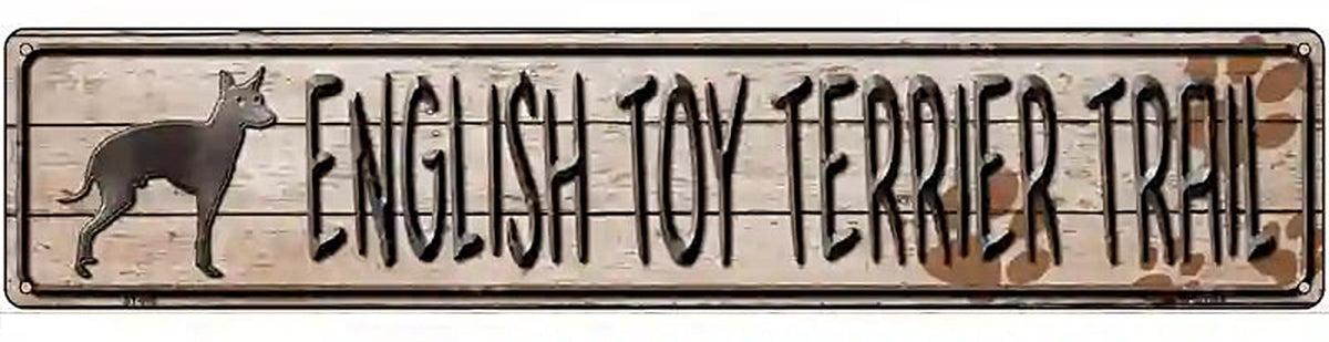 English Toy Terrier Trail Novelty Metal Street Sign