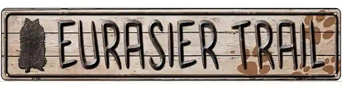Eurasier Trail Novelty Metal Vanity Street Sign