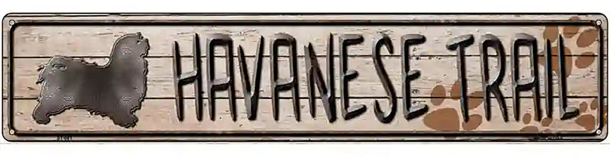 Havanese Trail Novelty Metal Street Sign