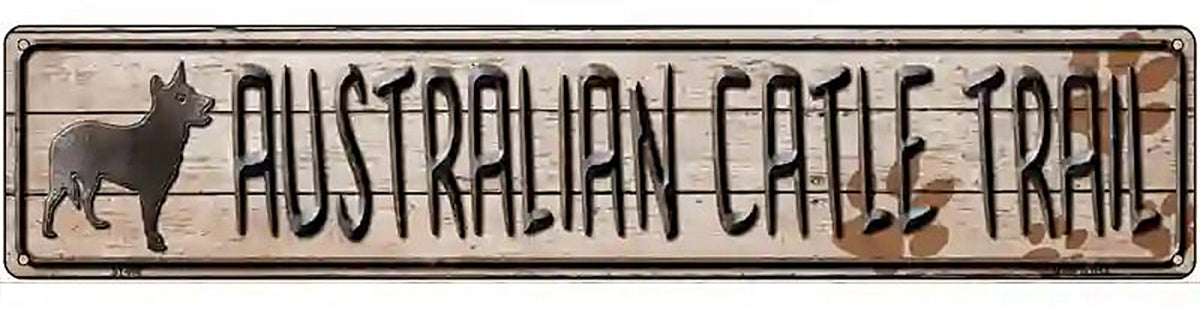 Australian Cattle Dog Trail Novelty Metal Street Sign