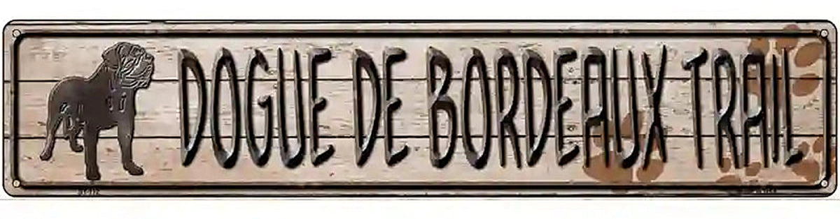 Dogue De Bordeaux Trail Novelty Metal Street Sign