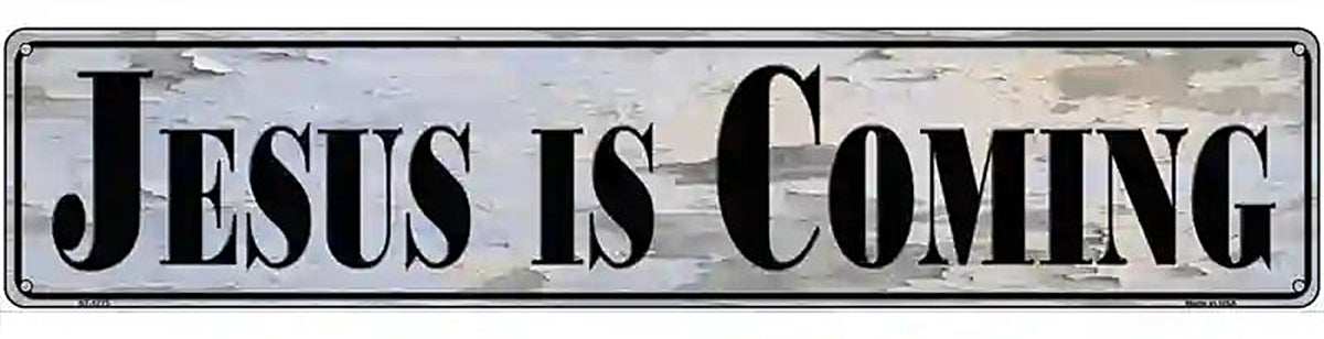 Jesus Is Coming Novelty Metal Street Sign