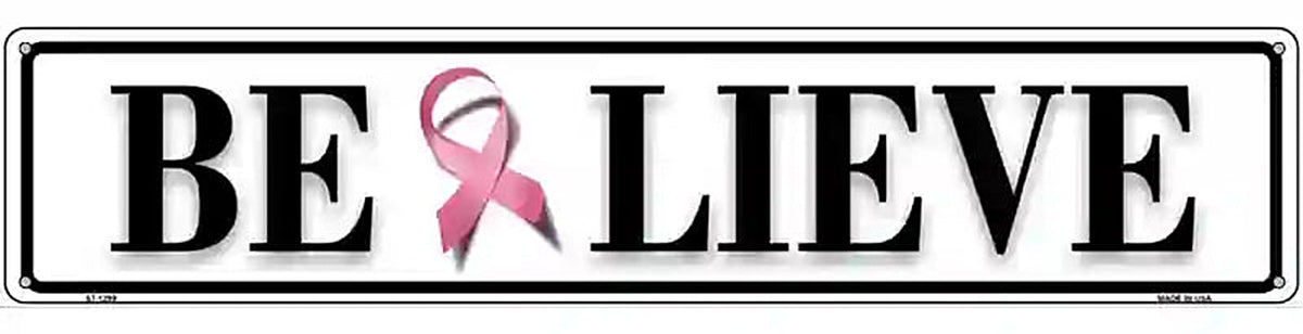 Believe Pink Ribbon Breast Cancer Novelty Metal Street Sign