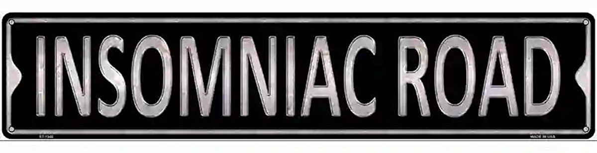 Insomniac Road Novelty Metal Street Sign
