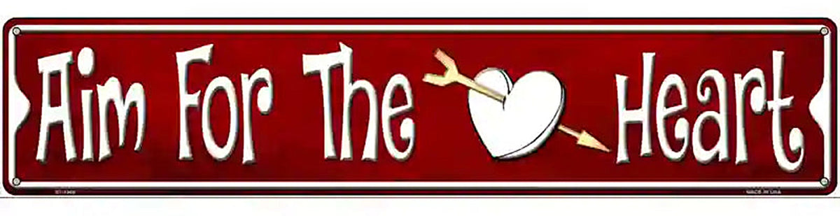 Aim For The Heart Novelty Metal Street Sign