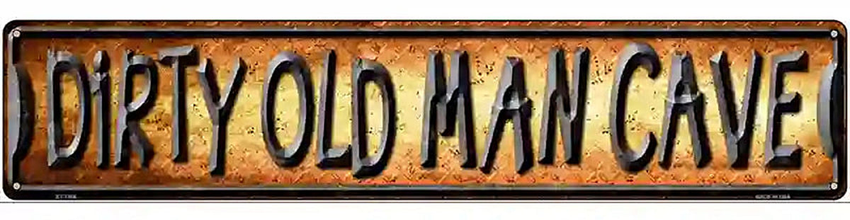 Dirty Old Man Cave Novelty Metal Street Sign