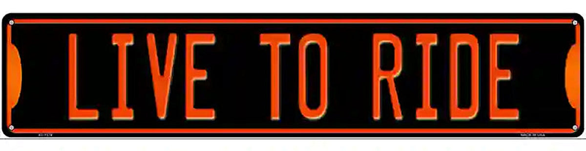 Live To Ride Novelty Metal Street Sign
