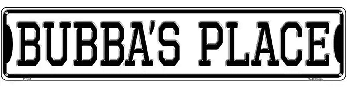 Bubbas Place Novelty Metal Street Sign