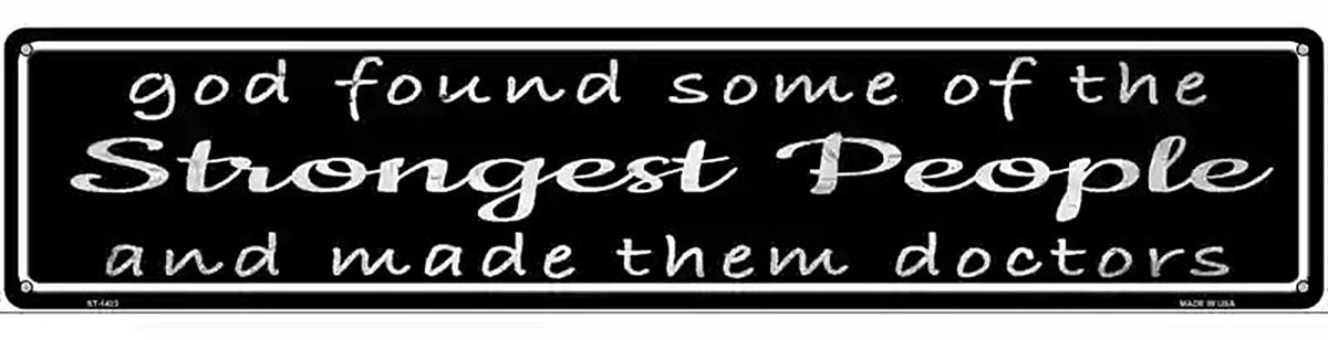 Doctors Strongest People Novelty Metal Street Sign