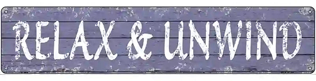 Relax and Unwind Novelty Metal Street Sign