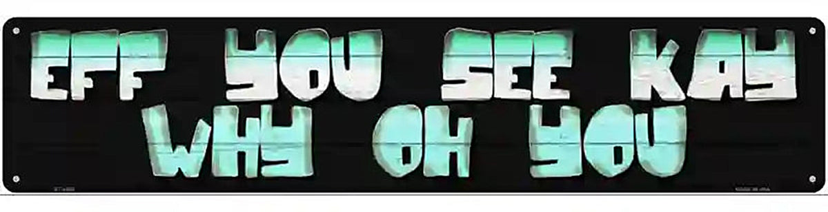 Eff You See Kay Novelty Metal Street Sign