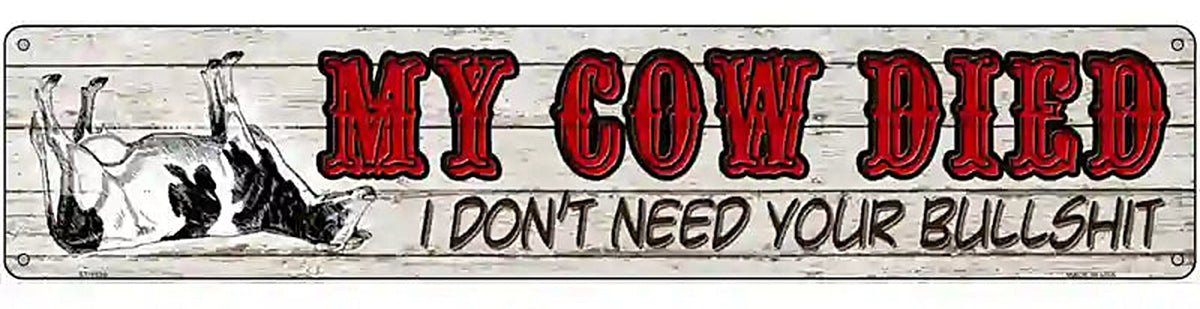 My Cow Died Novelty Metal Street Sign