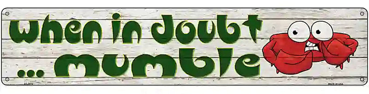 In Doubt Mumble Novelty Metal Street Sign