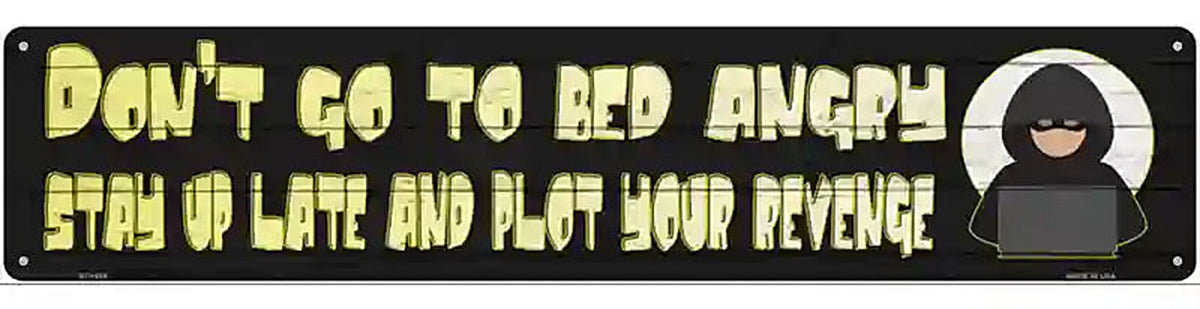 Stay Up And Plot Revenge Novelty Metal Street Sign