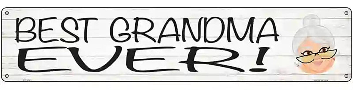 Best Grandma Ever Novelty Metal Street Sign