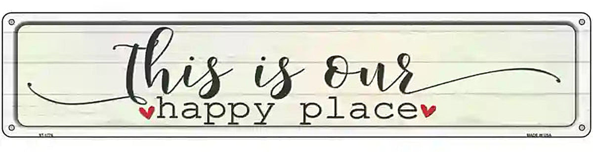 This Is Our Happy Place Novelty Metal Street Sign
