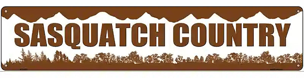 Sasquatch Country Novelty Metal Street Sign