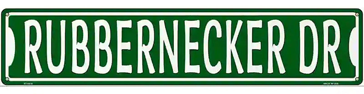 Rubbernecker Dr Novelty Metal Street Sign