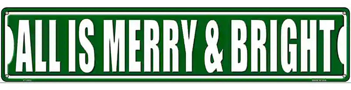 All Is Merry And Bright Novelty Metal Street Sign
