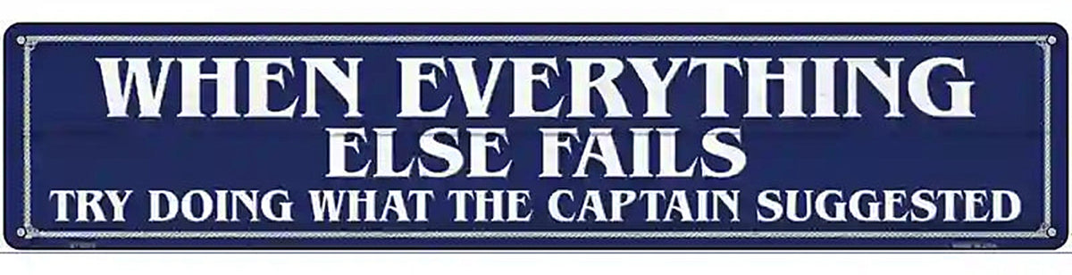 What The Captain Suggested Novelty Metal Street Sign