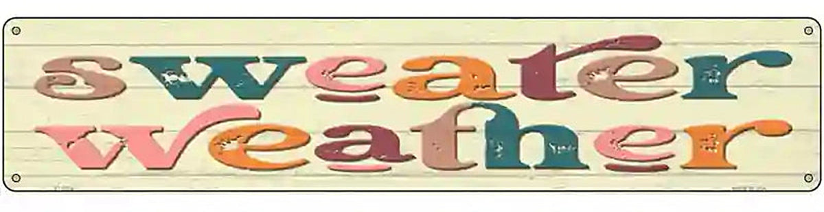Sweater Weather Novelty Metal Street Sign