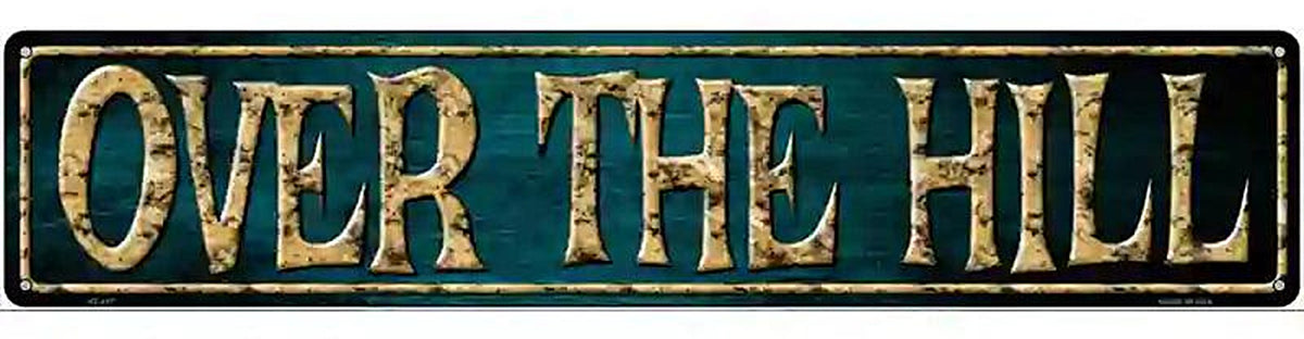 Over The Hill Metal Novelty Street Sign