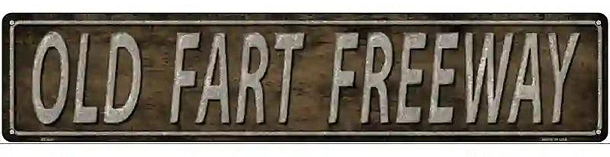 Old Fart Freeway Metal Novelty Street Sign